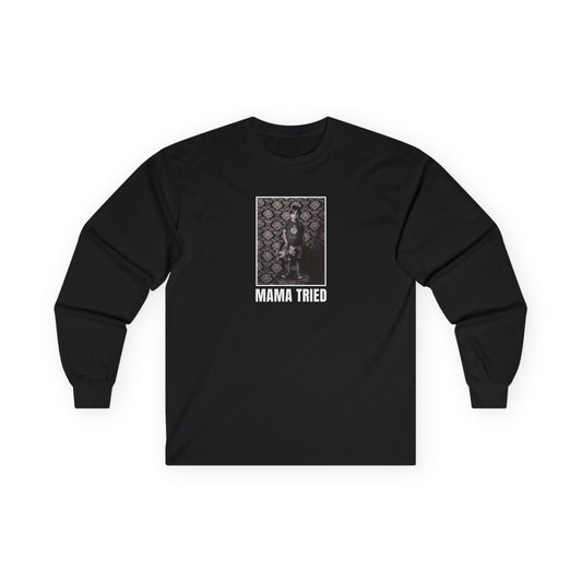Mama Tried Long Sleeve (Larger Print)